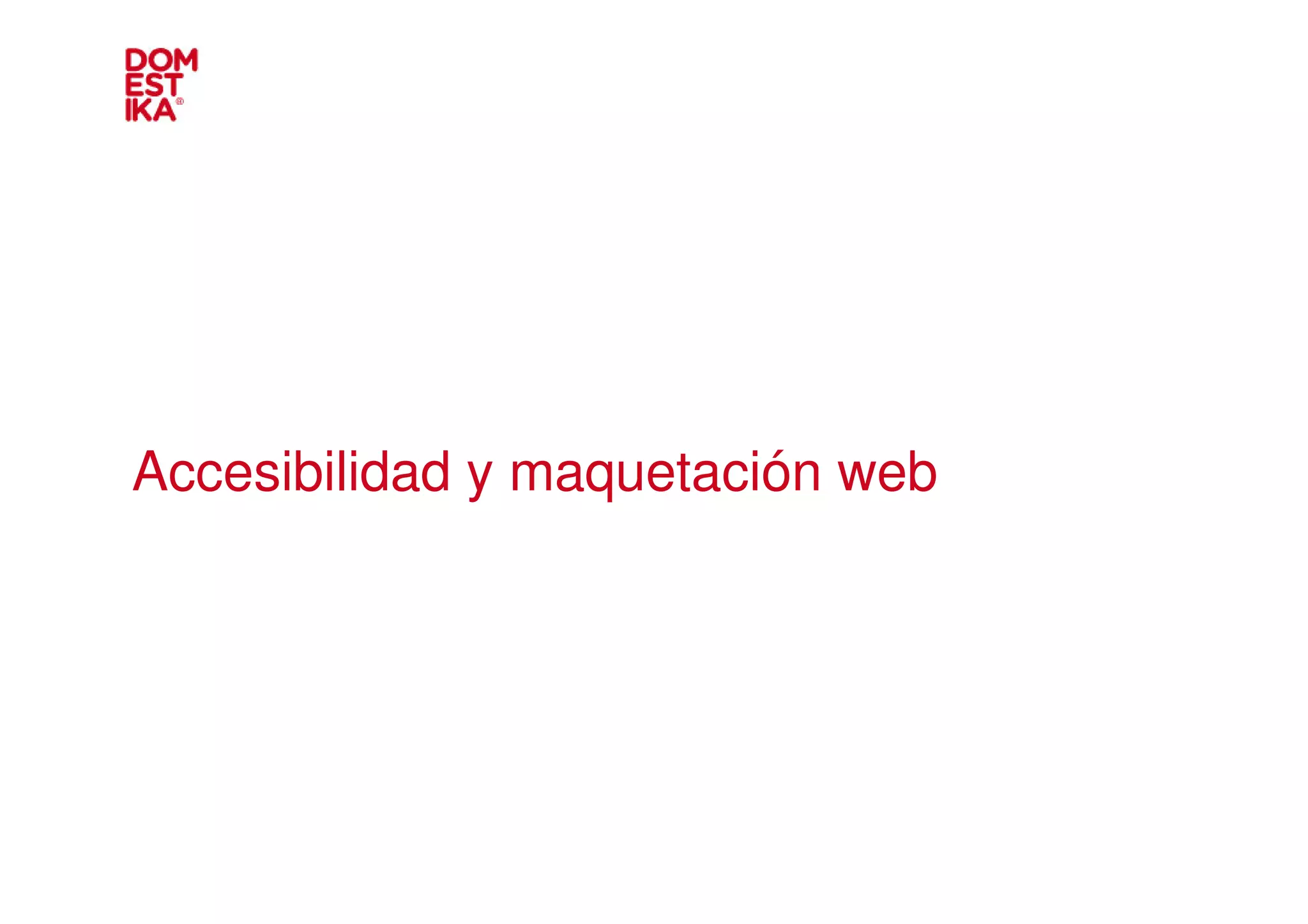 Accesibilidad y maquetación web
 