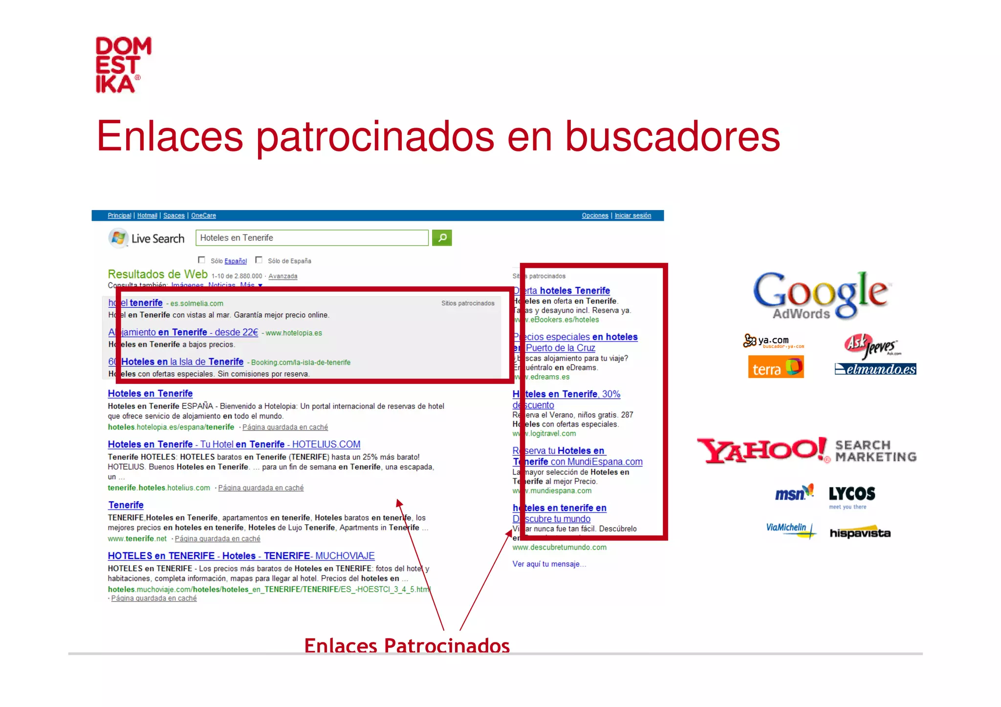 Enlaces patrocinados en buscadores




          Enlaces Patrocinados
 