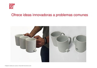 Ofrece ideas innovadoras a problemas comunes




•Imágenes subidas por usuarios a: http://wtf.microsiervos.com/
 