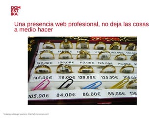 Una presencia web profesional, no deja las cosas a medio hacer Imágenes subidas por usuarios a: http://wtf.microsiervos.com/ 