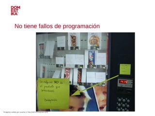 No tiene fallos de programación Imágenes subidas por usuarios a: http://wtf.microsiervos.com/ 