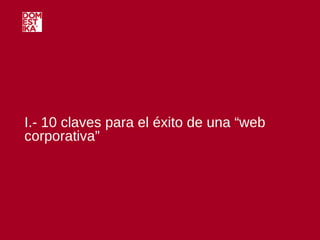 I.- 10 claves para el éxito de una “web corporativa” 