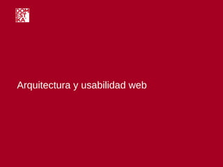 Arquitectura y usabilidad web 
