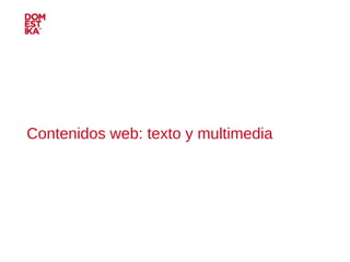 Contenidos web: texto y multimedia 