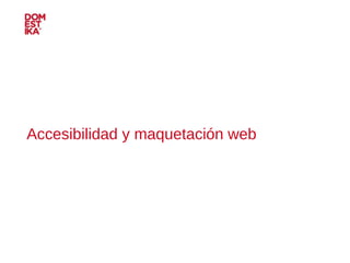 Accesibilidad y maquetación web 