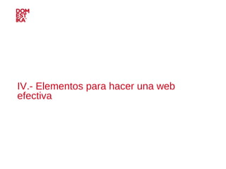 IV.- Elementos para hacer una web efectiva 