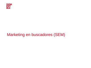 Marketing en buscadores (SEM) 