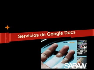 Servicios de Google Docs
 