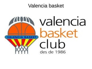 Valencia basket
 
