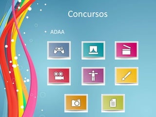 Concursos
• ADAA
 