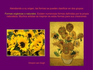 producen el efecto visual de una forma determinada. 