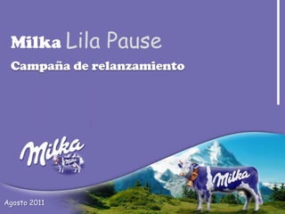 MilkaLila Pause Campaña de relanzamiento Agosto 2011 