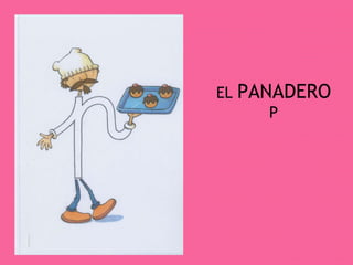 EL  PANADERO  P 