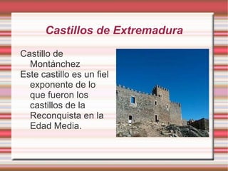Castillos de Extremadura ,[object Object]