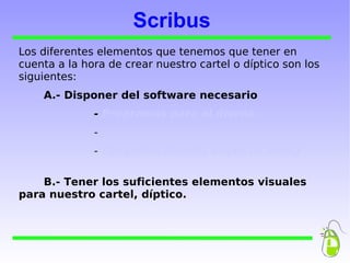 Los diferentes elementos que tenemos que tener en cuenta a la hora de crear nuestro cartel o díptico son los siguientes: A...