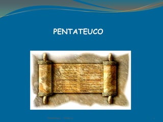 Pentateuco     Clase 12 1 PENTATEUCO 
