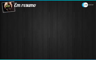 Em resumo
 