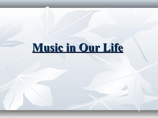 Music in Our LifeMusic in Our Life
 