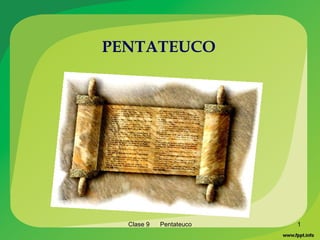 Clase 9  Pentateuco PENTATEUCO 