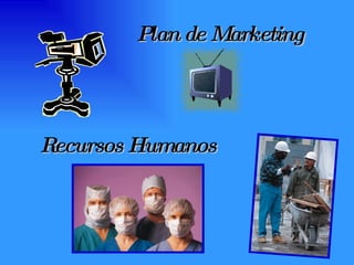 Plan de Marketing Recursos Humanos