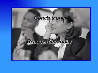 Conclusiones Recomendaciones