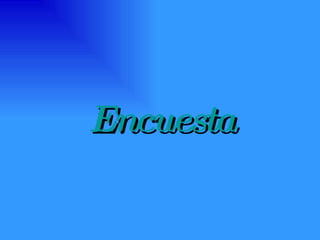 Encuesta