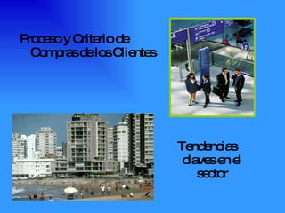 Proceso y Criterio de Compras de los Clientes Tendencias claves en el sector