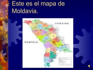 Este es el mapa de Moldavia.
