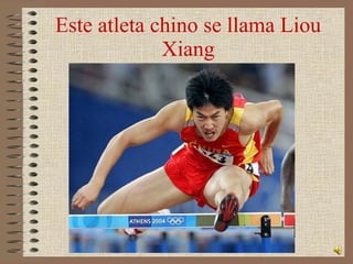 Este atleta chino se llama Liou Xiang