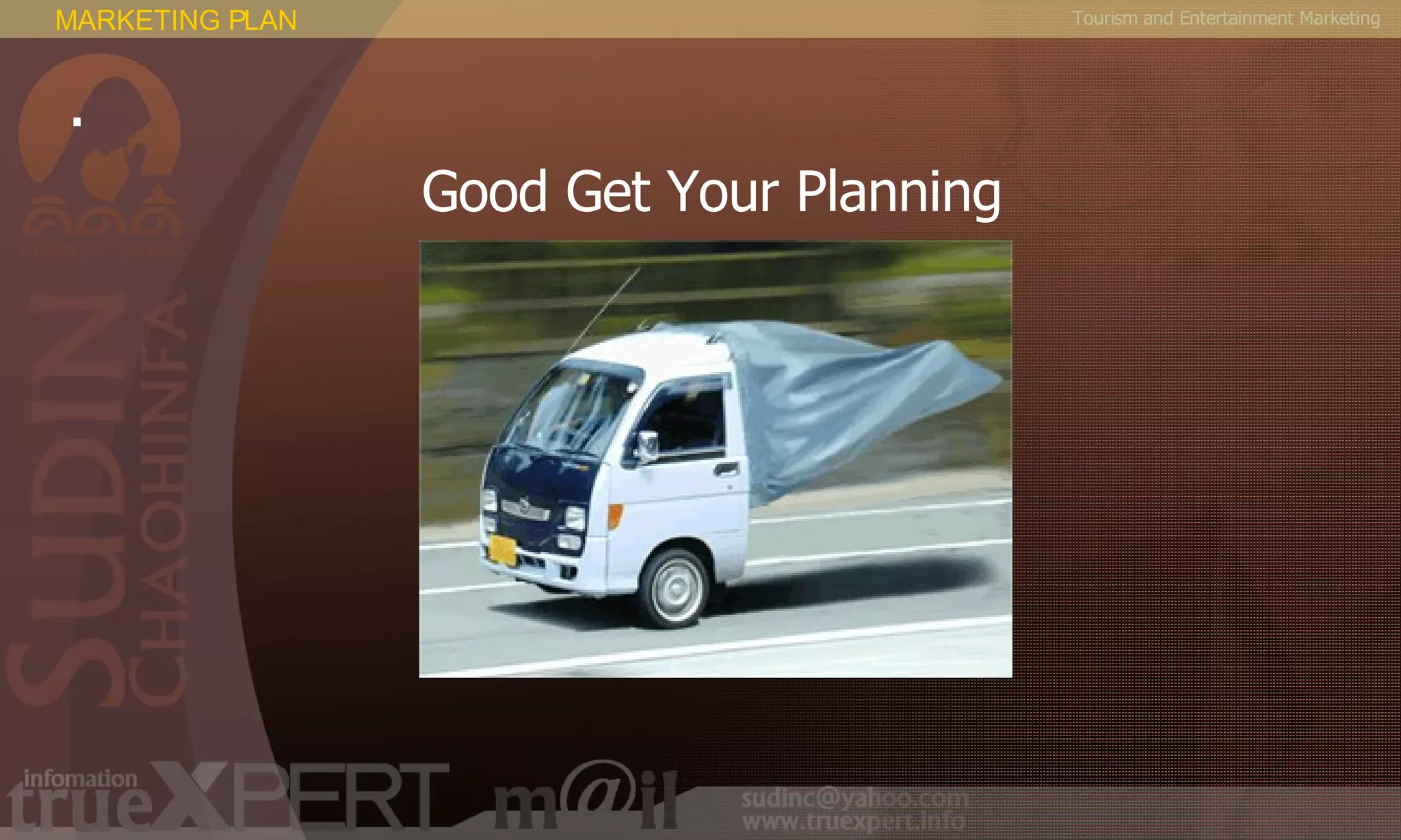 Tourism and Entertainment Marketing . MARKETING PLAN Good Get Your Planning 