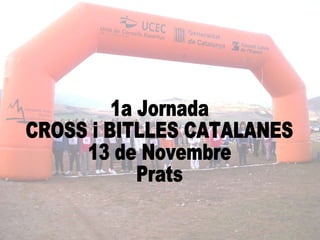 1a Jornada CROSS i BITLLES CATALANES 13 de Novembre Prats 