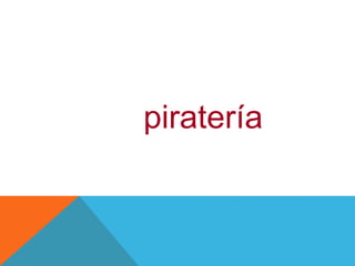 piratería
 