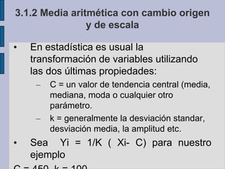 C = un valor de tendencia central (media, mediana, moda o cualquier otro parámetro.