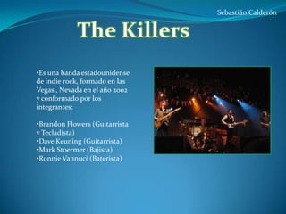 Sebastián Calderón The Killers ,[object Object]