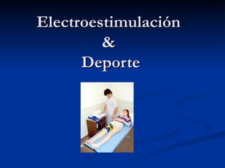 Electroestimulación  &  Deporte 