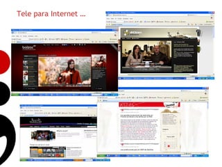 Tele para Internet …




                       13
 