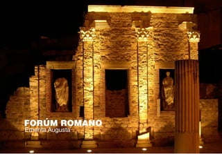 FORÚM ROMANO
Emerita Augusta
 