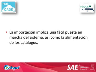 • La importación implica una fácil puesta en
  marcha del sistema, así como la alimentación
  de los catálogos.
 