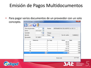 Emisión de Pagos Multidocumentos

• Para pagar varios documentos de un proveedor con un solo
  concepto.
 