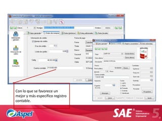 Con lo que se favorece un
mejor y más específico registro
contable.
 