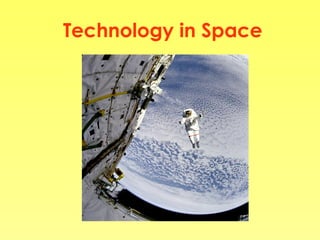 Technology in Space
 