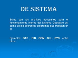 DE IMÁGENES.BMP: archivo de diseño de la aplicación Corel Draw. .GIF: uno de los dos formatos de archivo de gráficos preferido en la Web (el otro es .JPG). Se abre con cualquier visor de gráficos. 