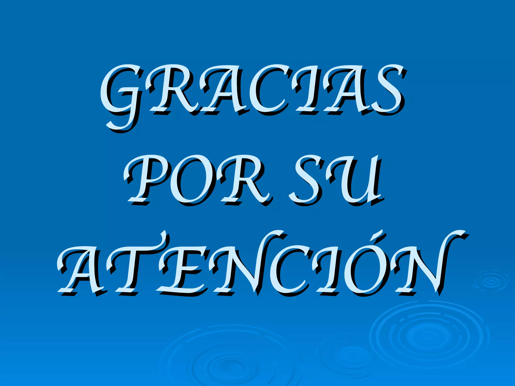 GRACIAS POR SU ATENCIÓN 