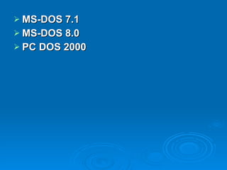 MS-DOS 7.1 MS-DOS 8.0 PC DOS 2000 