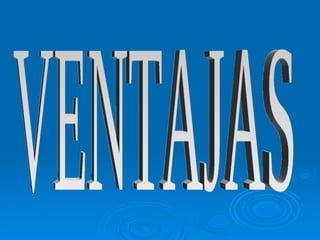 VENTAJAS 