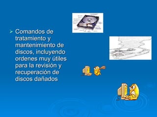 Comandos de tratamiento y mantenimiento de discos, incluyendo ordenes muy útiles para la revisión y recuperación de discos dañados 