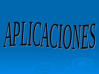 APLICACIONES 
