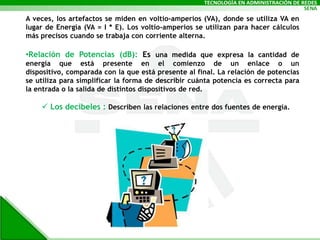  Reactancia Capacitiva: Capacidad que tiene el cable para transportar frecuencias.