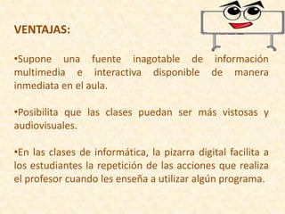 DESVENTAJAS:Es posible encontrar de la misma forma información mala, desagradable (pornografía, violencia explícita, terrorismo).