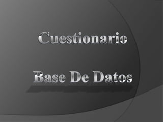 Cuestionario Base De Datos 